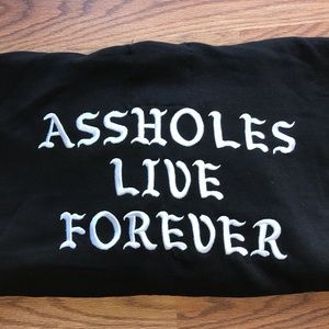 🖕🏼 Assholes live forever hoodie brand new!